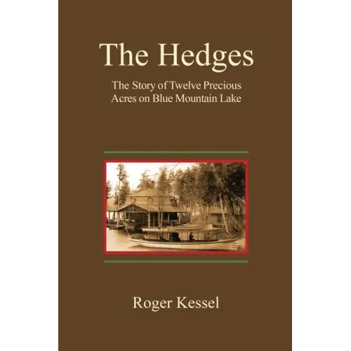 The Hedges: The Story of Twelve Precious Acres on Blue Mountain Lake
