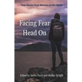 Facing Fear Head On: True Stories From Women on the Water