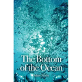 The Bottom of the Ocean