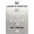 Lessons in Perception: The Avant-Garde Filmmaker as Practical Psychologist