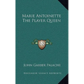 Marie Antoinette The Player Queen
