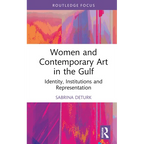 Women and Contemporary Art in the Gulf: Identity, Institutions and Representation - Hardcover