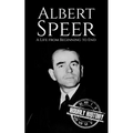 Albert Speer: A Life from Beginning to End