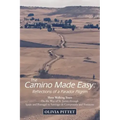 The Camino Made Easy: Reflections of a Parador Pilgrim: Three Walking Tours on the Way of St. James Through Spain and Portugal to Santiago D