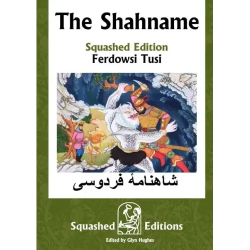 The Shahname (Squashed Edition)