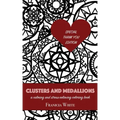 Clusters and Medallions: A Calming and Stress-Relieving Coloring Book (SPECIAL THANK YOU EDITION)