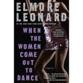 When the Women Come Out to Dance: Stories