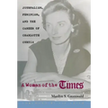 A Woman of the Times: Journalism, Feminism, and the Career of Charlotte Curtis