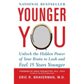 Younger You: Unlock the Hidden Power of Your Brain to Look and Feel 15 Years Younger