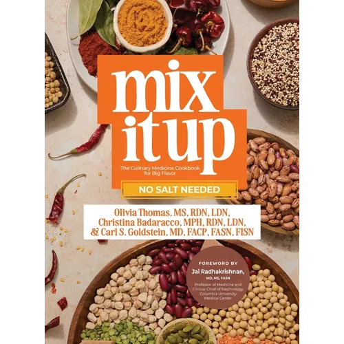Mix It Up: The Culinary Medicine Cookbook for Big Flavor
