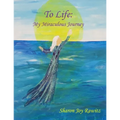 To Life: My Miraculous Journey