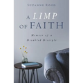 A Limp of Faith: Memoir of a Disabled Disciple