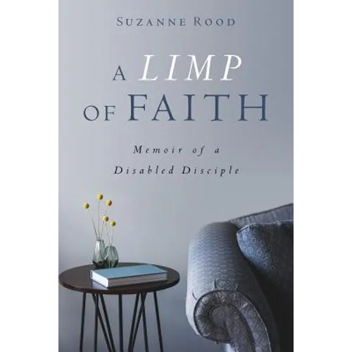 A Limp of Faith: Memoir of a Disabled Disciple