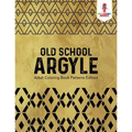 Old School Argyle: Adult Coloring Book Patterns Edition