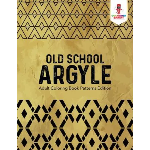Old School Argyle: Adult Coloring Book Patterns Edition