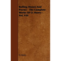 Rolling Stones and Poems - The Complete Works of O. Henry - Vol. VIII