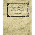 The Revolt of the Angels - Anatole France