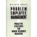Problem Employee Management: Proactive Strategies for Human Resource Managers