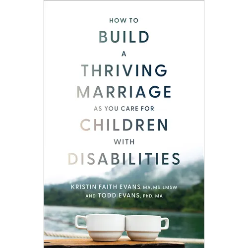 How to Build a Thriving Marriage as You Care for Children with Disabilities