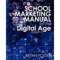 School Marketing Manual for the Digital Age (3rd ed)