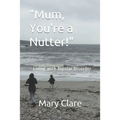 "Mum, You're a Nutter!": - Living with Bipolar Disorder