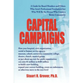 Capital Campaigns: A Guide for Board Members and Others Who Aren't Professional Fundraisers but Who Will Be the Heroes Who Create a Better Community
