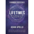 Lifetimes: Spiritual Explorations of Earth and Galactic Past Lives