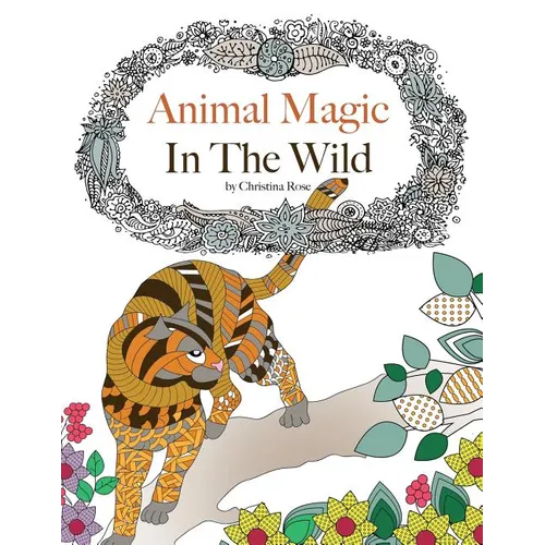 Animal Magic: In The Wild. Anti-Stress Animal Art Therapy