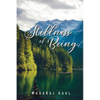 Stillness of Being: Sixth Anthology of Poems