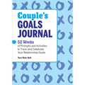 Couple's Goals Journal: 52 Weeks of Prompts and Activities to Track and Celebrate Your Relationship Goals