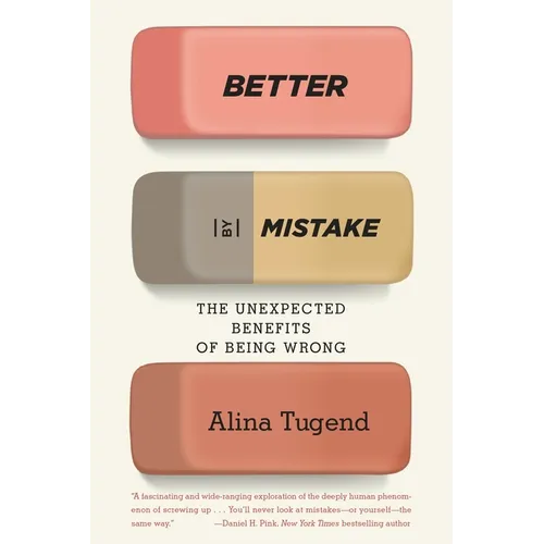 Better By Mistake: The Unexpected Benefits of Being Wrong