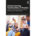 Living-Learning Communities in Practice: A Guide for Creating, Maintaining, and Sustaining Effective Programs in Higher Education
