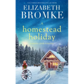 A Homestead Holiday: A Prairie Creek Romance