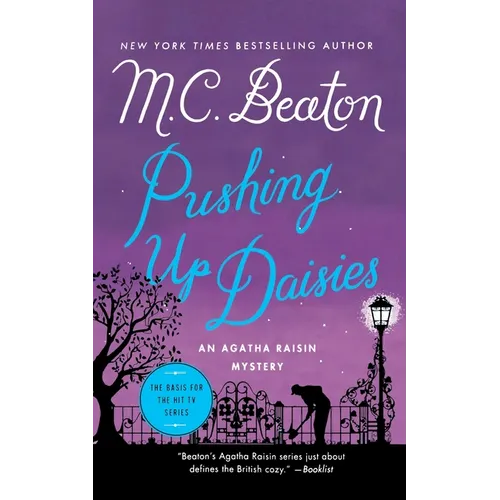 Pushing Up Daisies: An Agatha Raisin Mystery