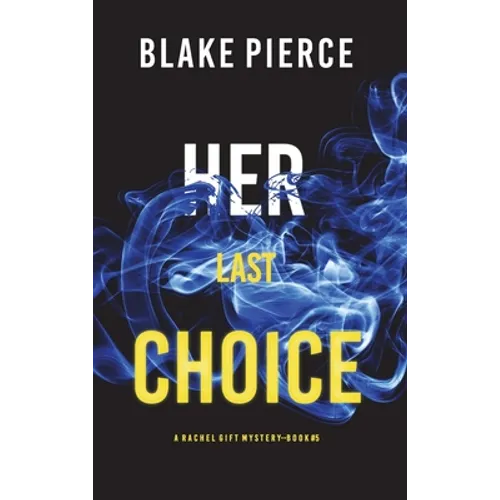 Her Last Choice (A Rachel Gift FBI Suspense Thriller-Book 5)
