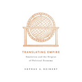 Translating Empire: Emulation and the Origins of Political Economy