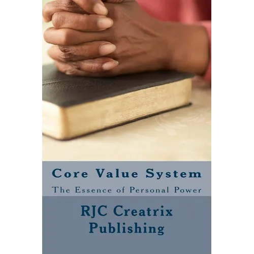 Core Value System: The Essence of Personal Power
