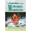 The Woman Hunter from the Adirondack Mountains