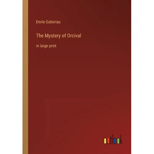 The Mystery of Orcival: in large print