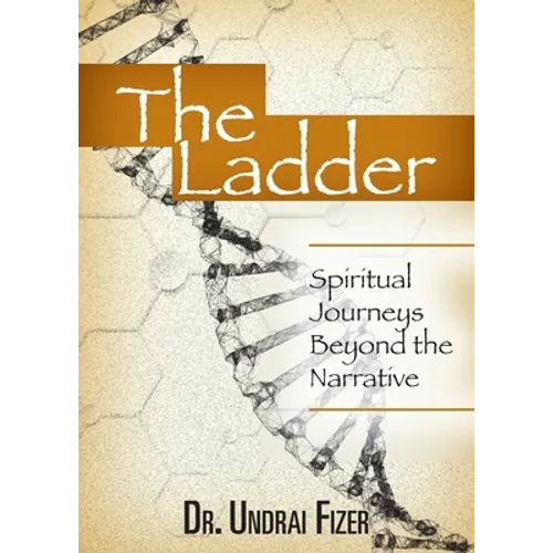 The Ladder: Spiritual Journeys Beyond the Narrative