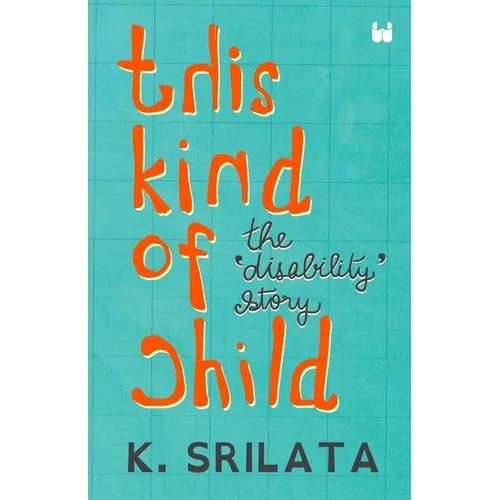 This Kind of Child: The Disability Story