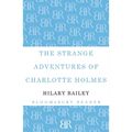 The Strange Adventures of Charlotte Holmes