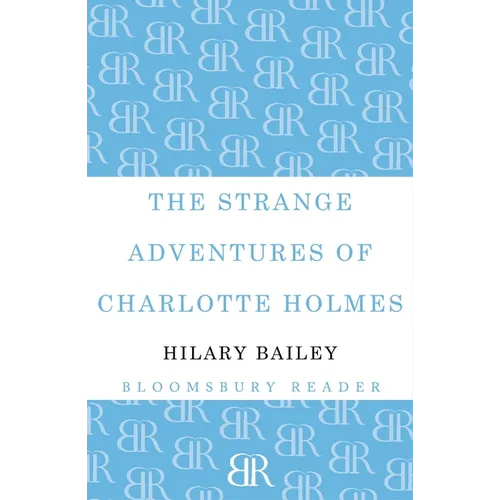 The Strange Adventures of Charlotte Holmes