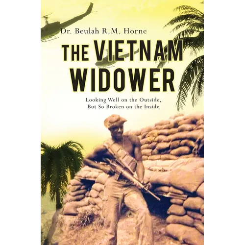 The Vietnam Widower: Looking Well on the Outside, But So Broken on the Inside