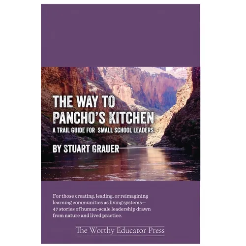 The Way to Pancho's Kitchen: A Trail Guide for Small School Leaders