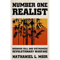 Number One Realist: Bernard Fall and Vietnamese Revolutionary Warfare