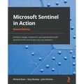 Microsoft Sentinel in Action - Second Edition: Architect, design, implement, and operate Microsoft Sentinel as the core of your security solutions