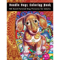 Doodle Dogs Coloring Book: 100 Hand-Painted Dog Pictures for Adults
