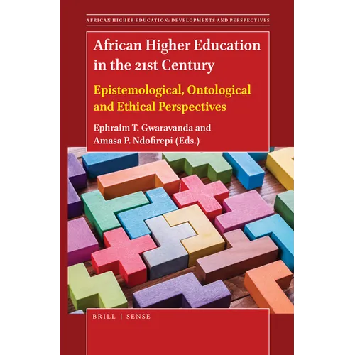 African Higher Education in the 21st Century: Epistemological, Ontological and Ethical Perspectives