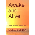 Awake and Alive: Being What You Already Are